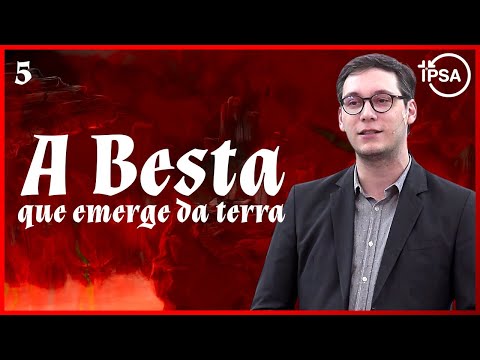 5. A Besta Que Emerge Da Terra (Apocalipse 13.11-18) – Pr. Geimar de Lima