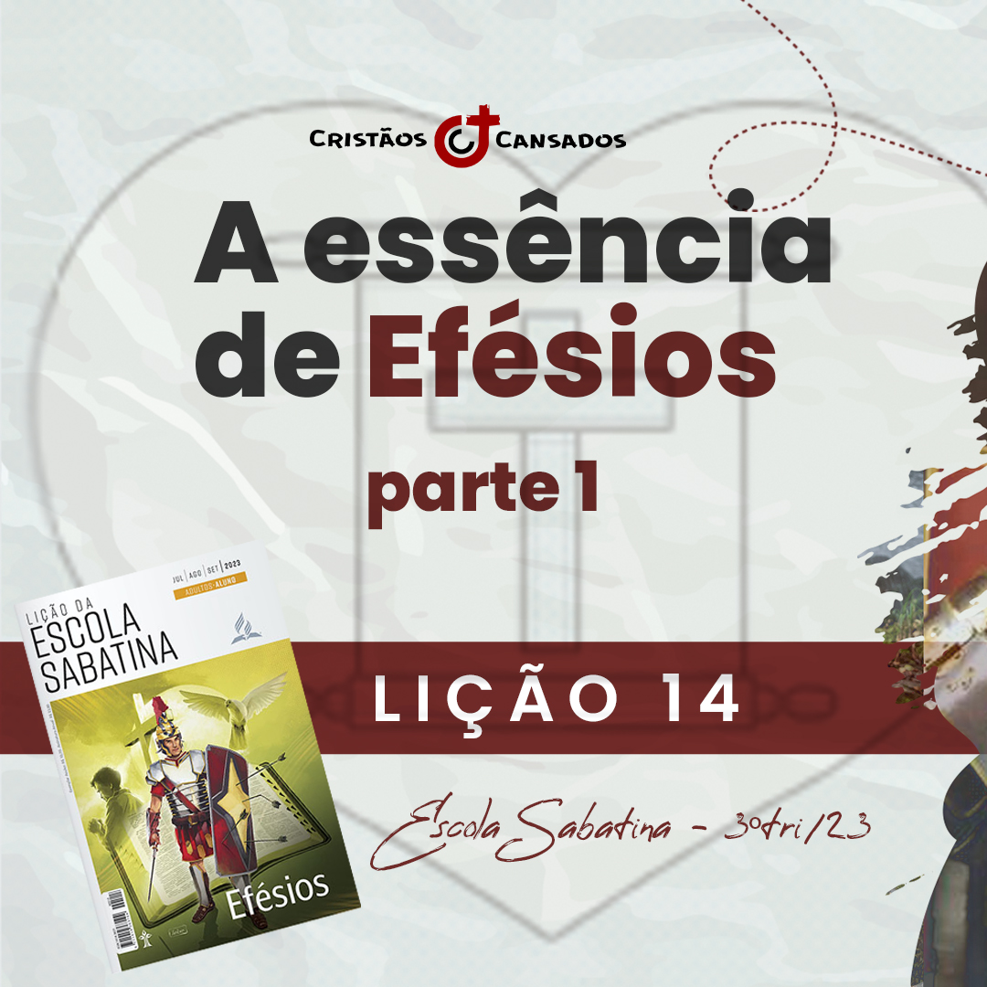 A Essência de Efésios – p1 | Efésios – L14 | 3Tri23