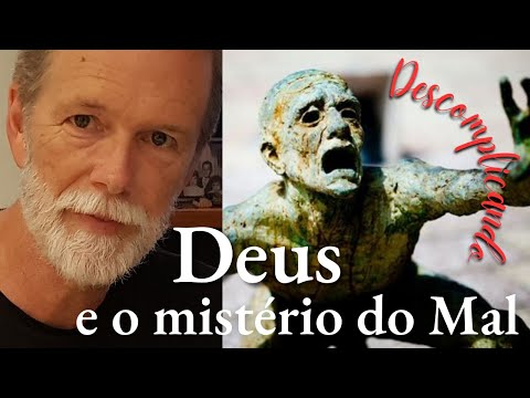 Deus e o mistério do mal