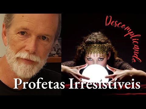 Os profetas irresistíveis