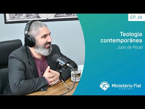 Teologia contemporânea, Juan de Paula – Ep.24