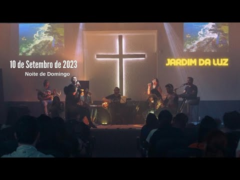 Culto – Noite de Domingo – 10 de Setembro de 2023 em Jardim da Luz