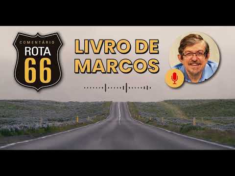 Rota 66 Português – Marcos 8 | Luiz Sayão | IBNU