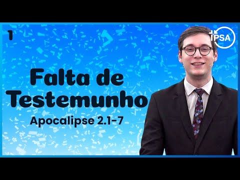 1. Vitória Sobre a Falta de Testemunho (Apocalipse 2.1-7) – Pr. Geimar de Lima