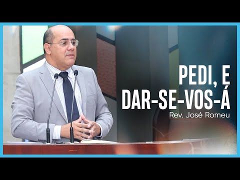 Pedi, e dar-se-vos-á (Lucas 11:5-13) | Rev. José Romeu