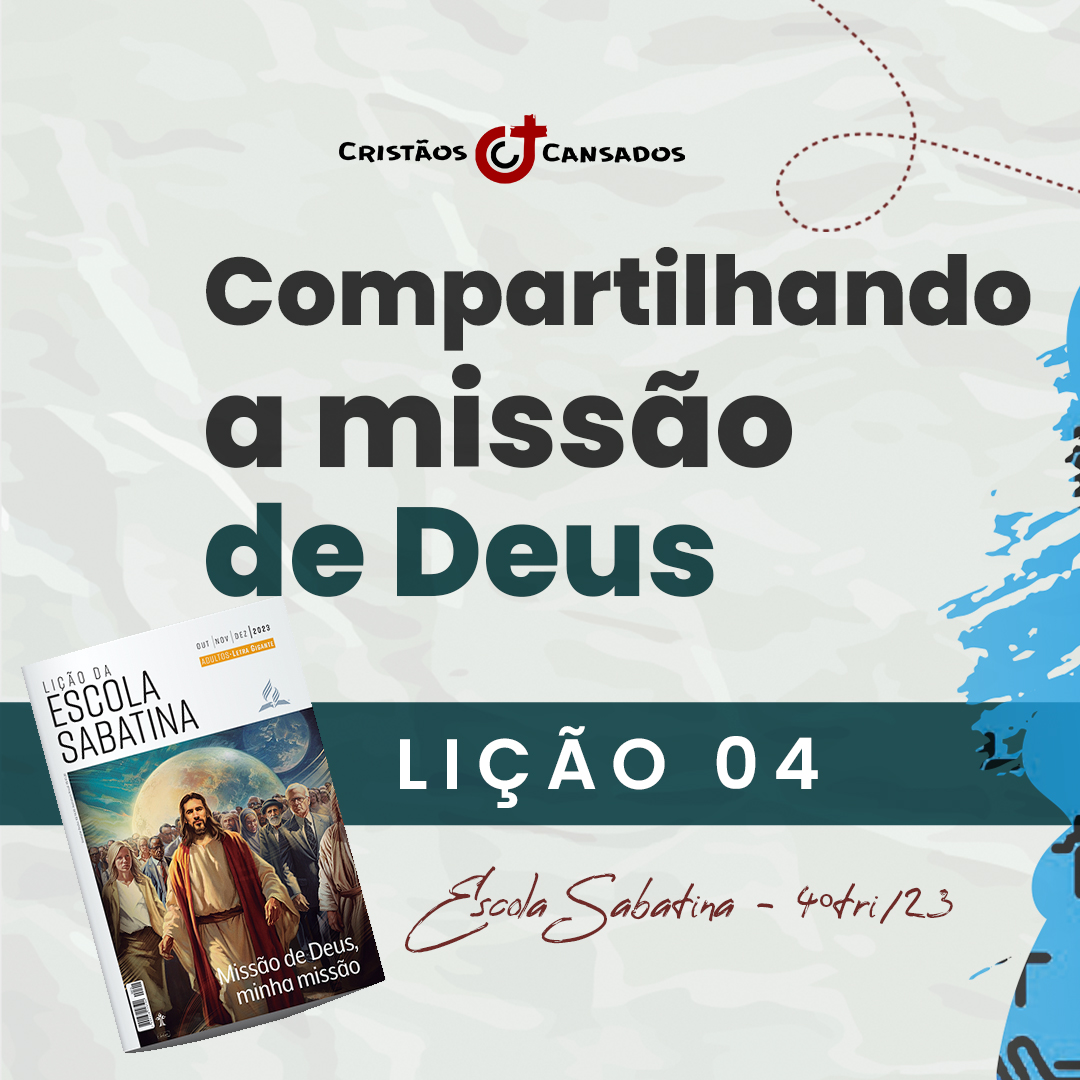 Compartilhando a missão de Deus | Missão de Deus, minha missão – L04 | 4Tri23