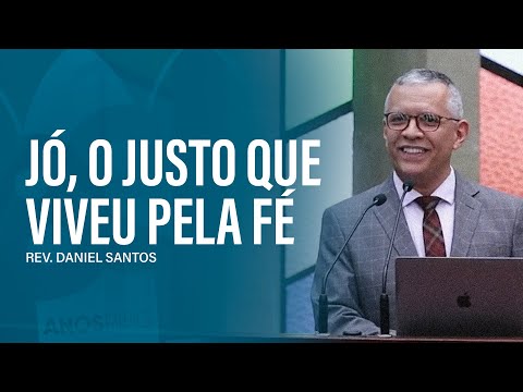 Jó, o justo que viveu pela fé | Rev. Daniel Santos