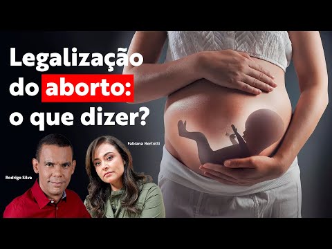 Legalização do aborto: o que dizer? com Rodrigo Silva e Fabiana Bertotti
