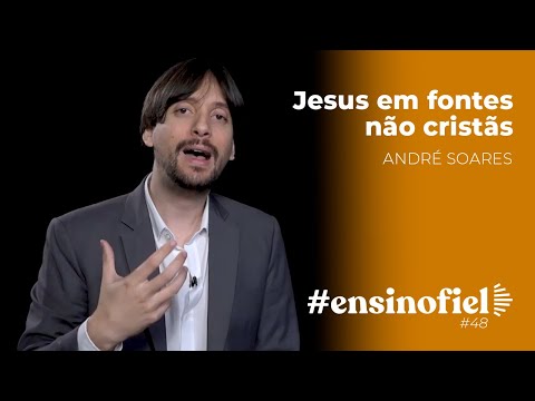 Jesus em fontes não cristãs – André Soares #EnsinoFiel 048