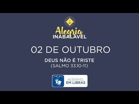 2 de Outubro – Deus não é triste [LIBRAS]