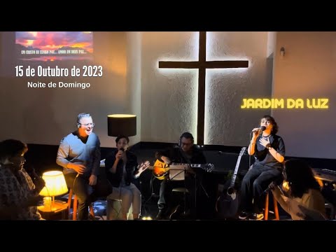 Culto – Noite de Domingo – 15 de Outubro de 2023 em Jardim da Luz