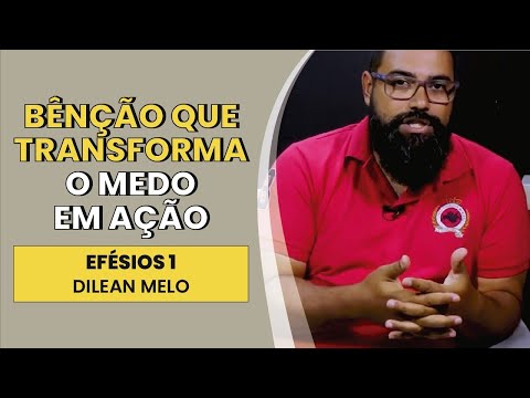 Bênção Que Transforma o Medo em Ação – Efésios 1 | Dilean Melo | IBNU