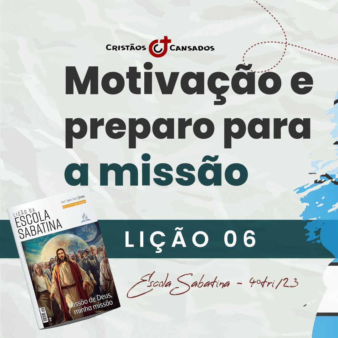 Motivação e preparo para a missão | Missão de Deus, minha missão – L06 | 4Tri23
