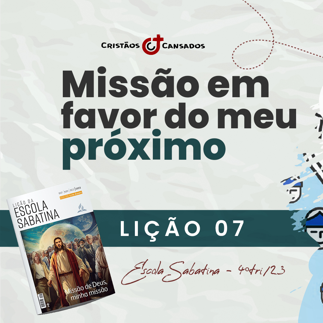 Missão em favor do meu próximo | Missão de Deus, minha missão – L07 | 4Tri23