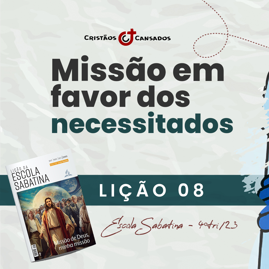 Missão em favor dos necessitados | Missão de Deus, minha missão – L08 | 4Tri23