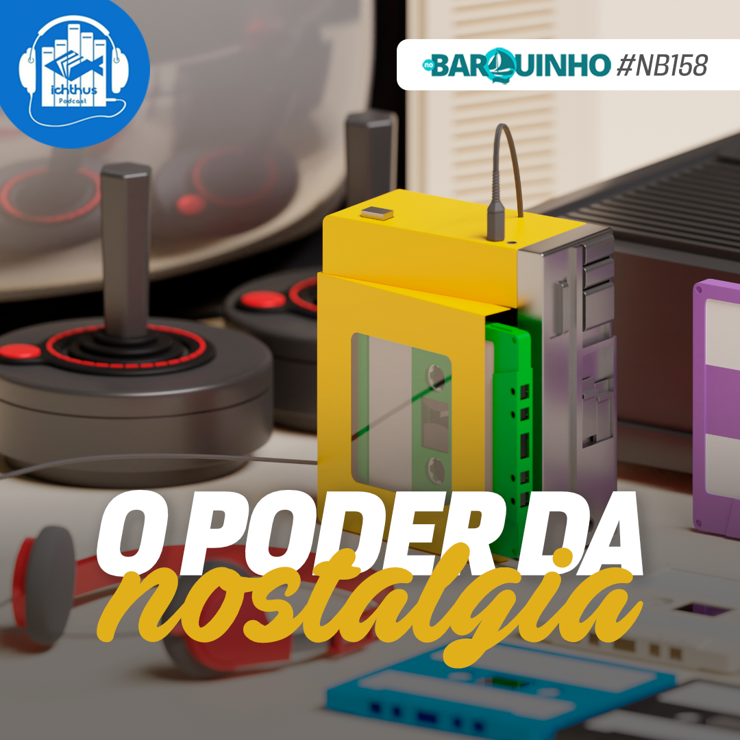#NB158 – O poder da nostalgia