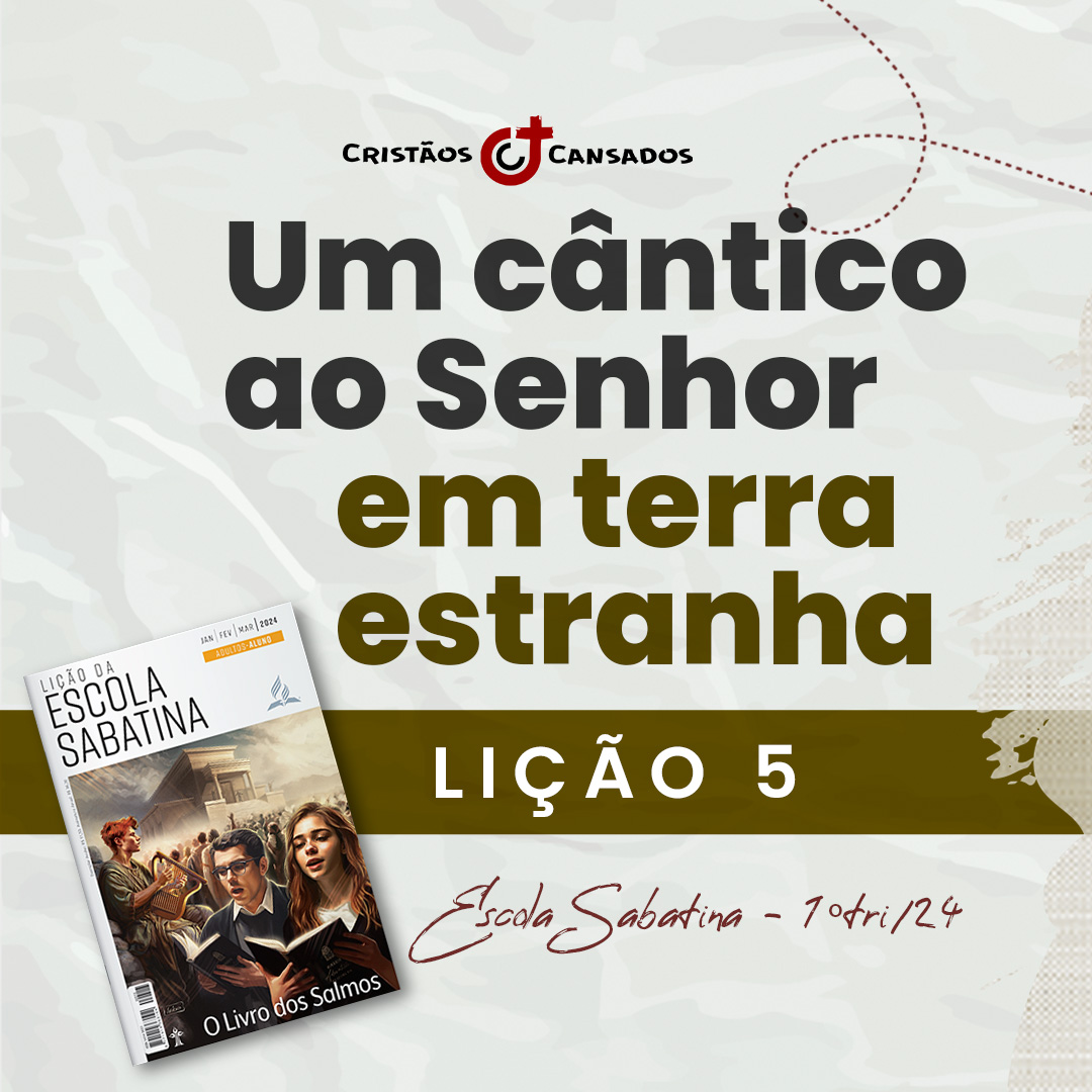 Um cântico ao Senhor em terra estranha | O Livro dos Salmos – L5 | 1Tri24