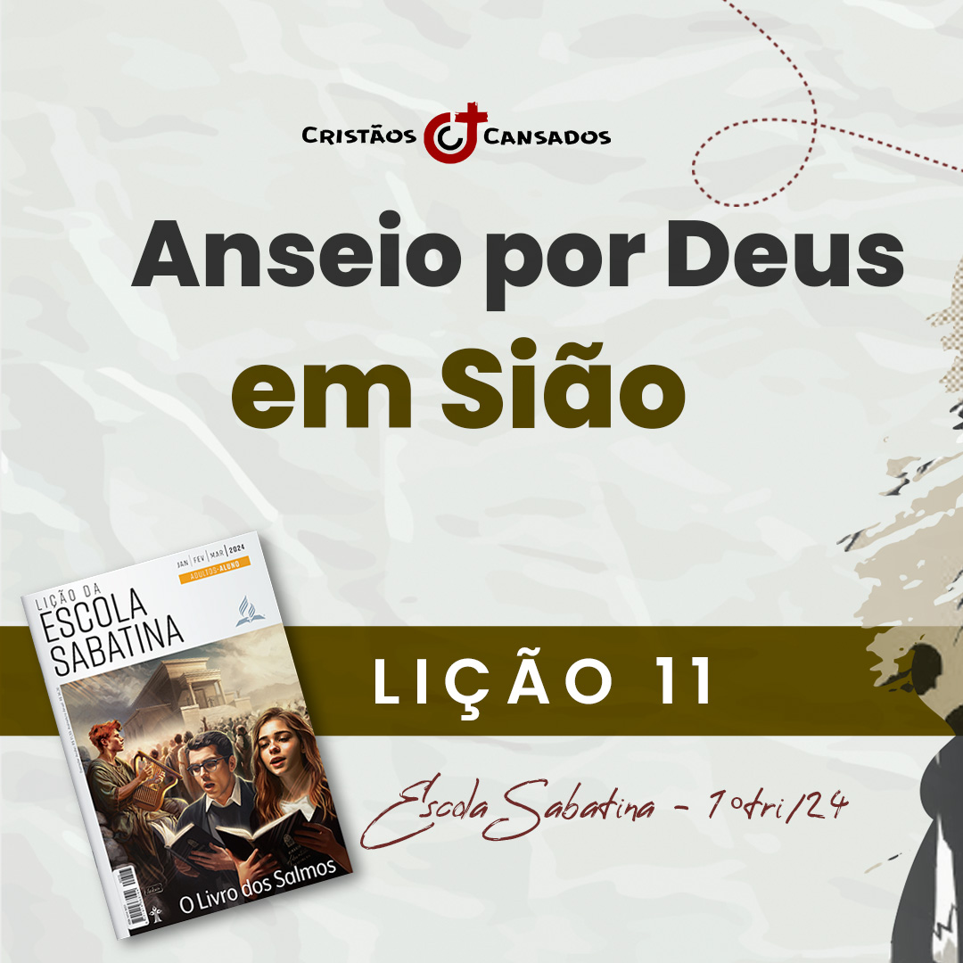Anseio por Deus em Sião | O Livro dos Salmos – L11 | 1Tri24