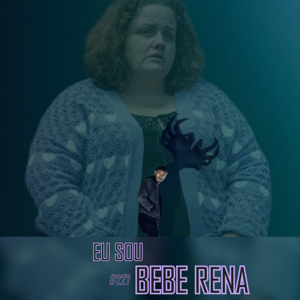 Pupilas em Brasas 227 – Eu Sou Bebê Rena