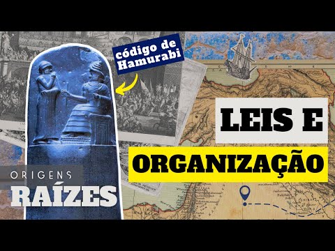 Leis e organização | Raízes | Origens