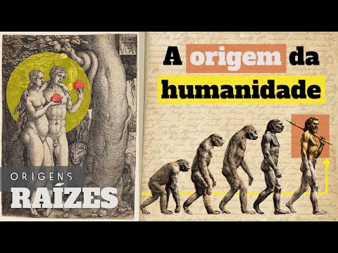 A origem da humanidade | Raízes | Origens