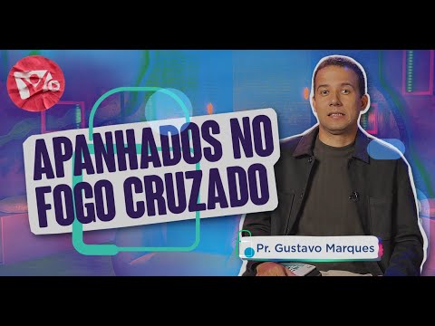 Lição 4: Apanhados no fogo cruzado | Pastor Gustavo Marques | Lição Escola Sabatina Jovem