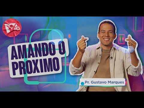 Lição 6: Amando o próximo | Pastor Gustavo Marques | Lição Escola Sabatina Jovem