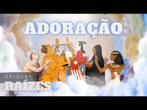 Adoração | Raízes | Origens
