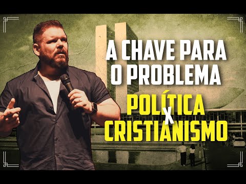 A Chave para o problema POLÍTICA VS CRISTIANISMO | Que País é Esse? #2