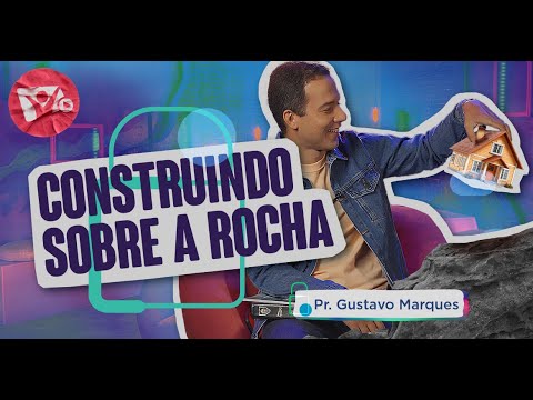 Lição 13: Construindo sobre a rocha | Pastor Gustavo Marques | Lição Escola Sabatina Jovem