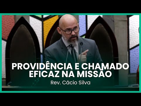 Providência e chamado eficaz na missão (Romanos 8:28) | Rev. Cácio Silva