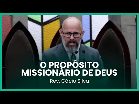 O propósito missionário de Deus (Gênesis 1:26-28 e 2:15) | Rev. Cácio Silva