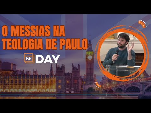 O MESSIAS NA TEOLOGIA PAULINA – VICTOR FONTANA – BTDAY LONDRES