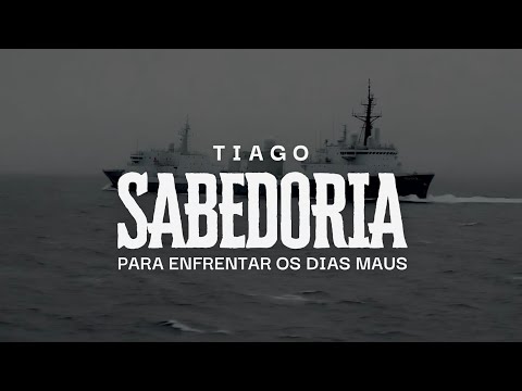 Sabedoria para Enfrentar os Dias Maus | Nova Série de Sermões em Tiago