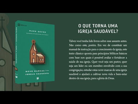 Nove Marcas de uma Igreja Saudável (2ª Edição) – Mark Dever