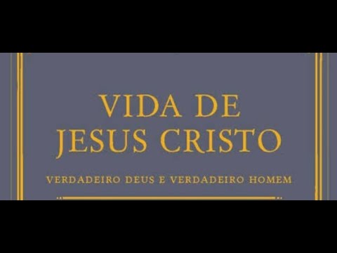 A Vida de Jesus Cristo 11/25 – Leandro Pasquini