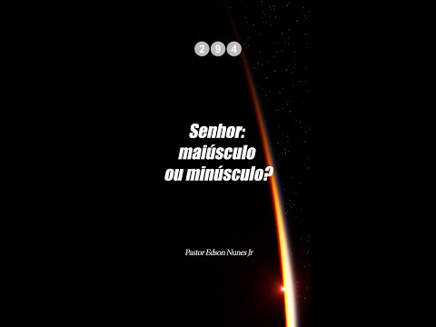 Senhor: maiúsculo ou minúsculo?  – Edson Nunes – Salmos EN 294