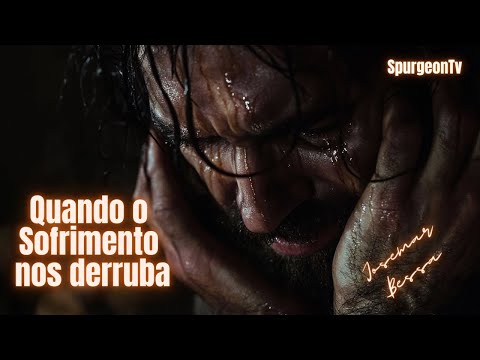 Quando o Sofrimento nos Derruba  |  Josemar Bessa