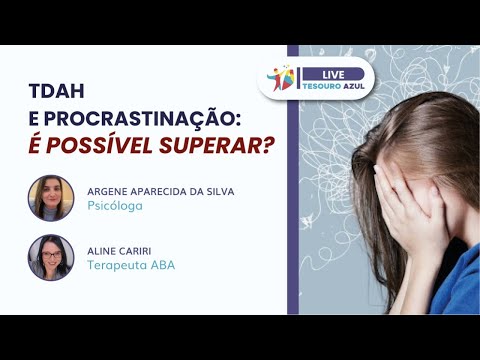 TDAH e Procrastinação: é possível superar? | Aline Cariri & Argene A. da Silva | IBNU