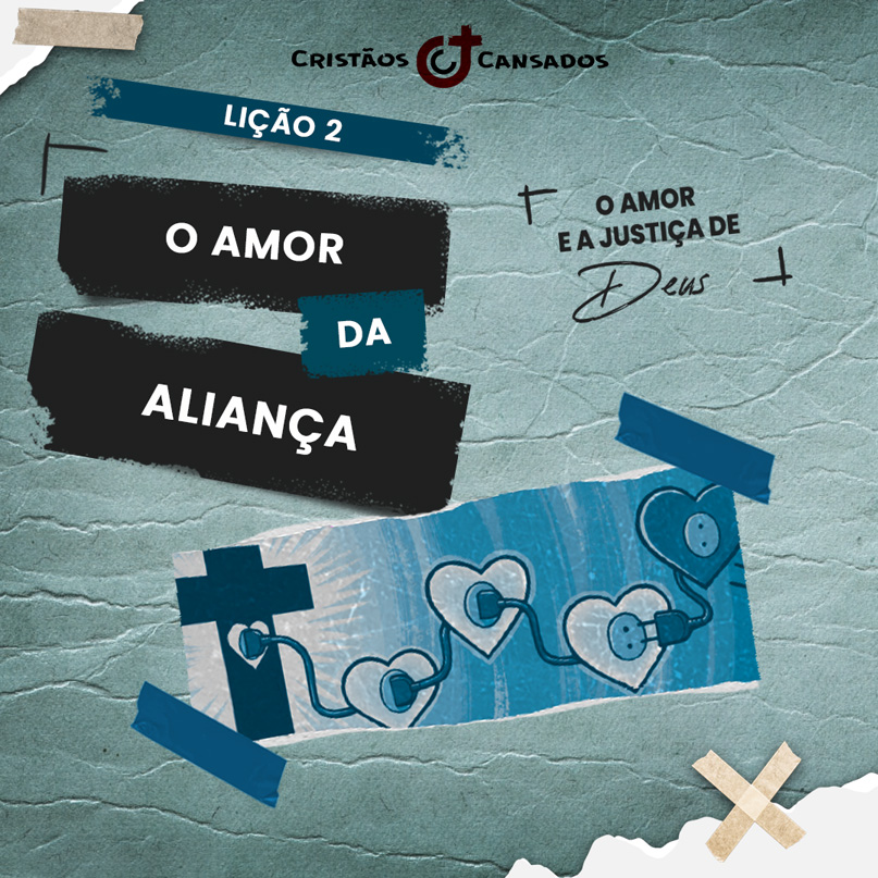 O amor da aliança | O Amor e a Justiça Divina – L2 | 1Tri25