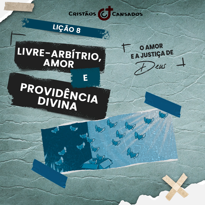 Livre-arbítrio, amor e providência divina | O Amor e a Justiça Divina – L8 | 1Tri25