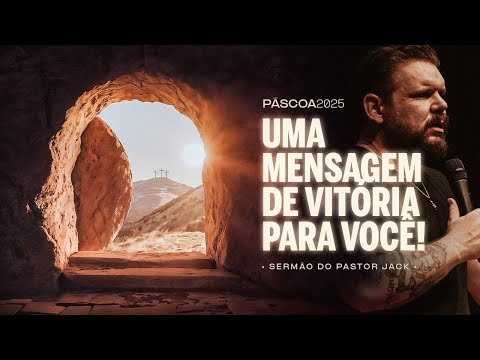 Uma Mensagem de Vitória para Você! – Domingo de Páscoa