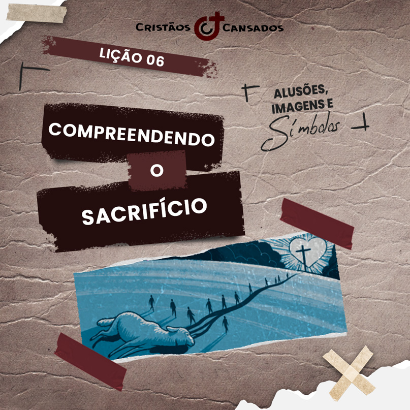 Compreendendo o Sacrifício | Alusões, Imagens e Símbolos – L6 | 2Tri25