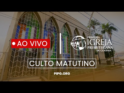 Culto Matutino – AO VIVO | 18/05/25 | 09h | PIPG