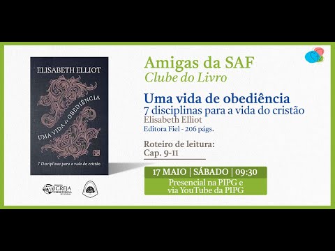 Amigas da SAF – Clube do Livro: "Uma vida de obediência" por Elisabeth Elliot