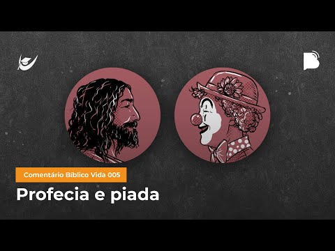 Profecia e piada – Comentário Bíblico Vida 005
