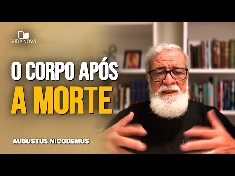 O QUE SIGNIFICA CORPOS TRANSFORMADOS? – AUGUSTUS NICODEMUS