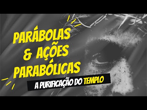Integre comenta Parábolas e Ações Parabólicas de Jesus: A purificação do templo | Dilean & Carol