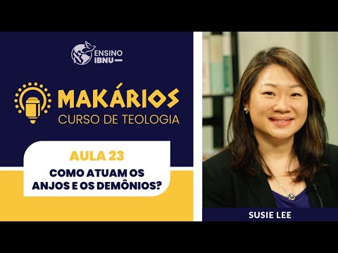 Makários | Aula 23 | Como atuam os anjos e os demônios? | Módulo 1 | Susie Lee