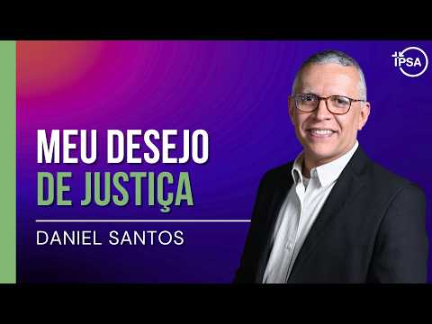 Meu Desejo de Justiça – Daniel Santos